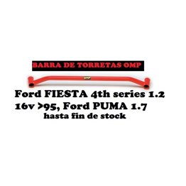 FORD PUMA 1.7 16V -TODOS-FIESTA IV 1.2 16V DESDE 95 BARRA TORRETAS OMP